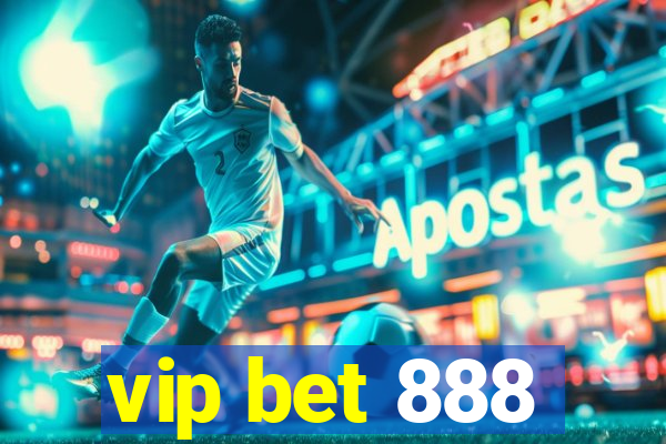 vip bet 888